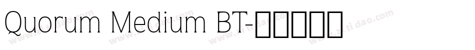 Quorum Medium BT字体转换